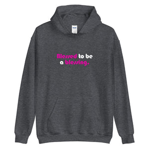Blessed to be a Blessing - Unisex Hoodie