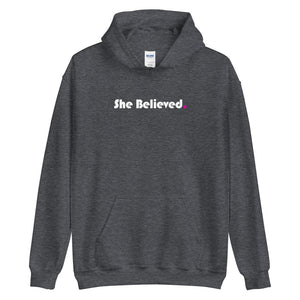 She Believed - Unisex Hoodie