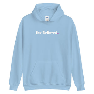 She Believed - Unisex Hoodie