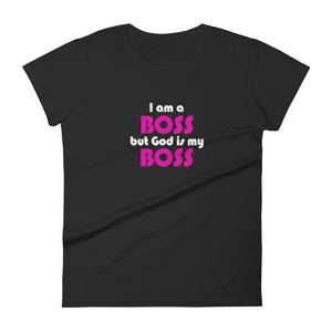 I am a Boss but God is my Boss