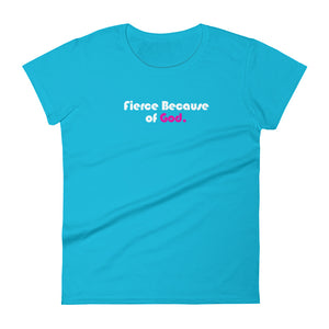 Fierce Because of God - Women's short-sleeve t-shirt