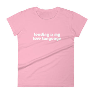 Leading is My Love Language - Pink