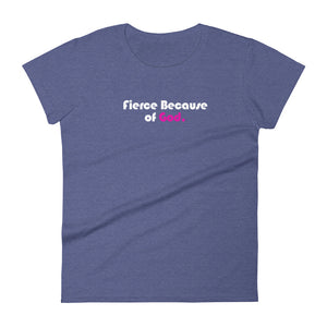 Fierce Because of God - Women's short-sleeve t-shirt