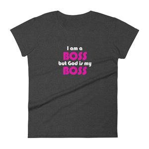 I am a Boss but God is my Boss