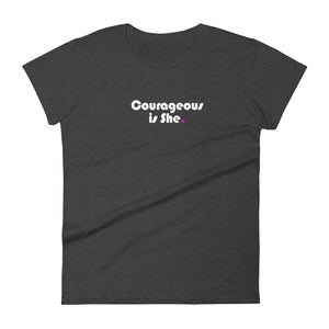 Courageous is She - Women's short sleeve t-shirt