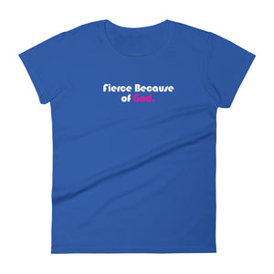 Fierce Because of God - Women's short-sleeve t-shirt